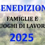 Benedizione delle famiglie e dei luoghi di lavoro 2025